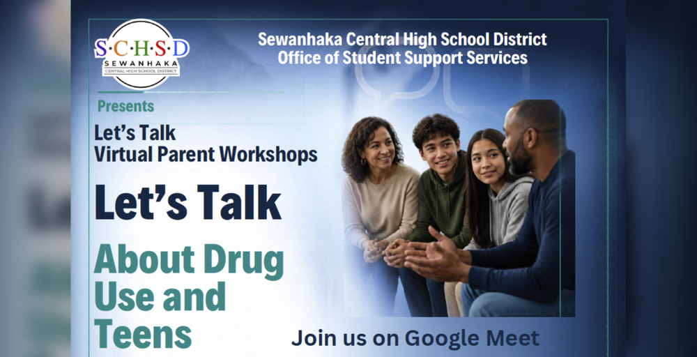 sewanhaka chsd office of student support services presents Lets talk about drug use and teens join us on google meet