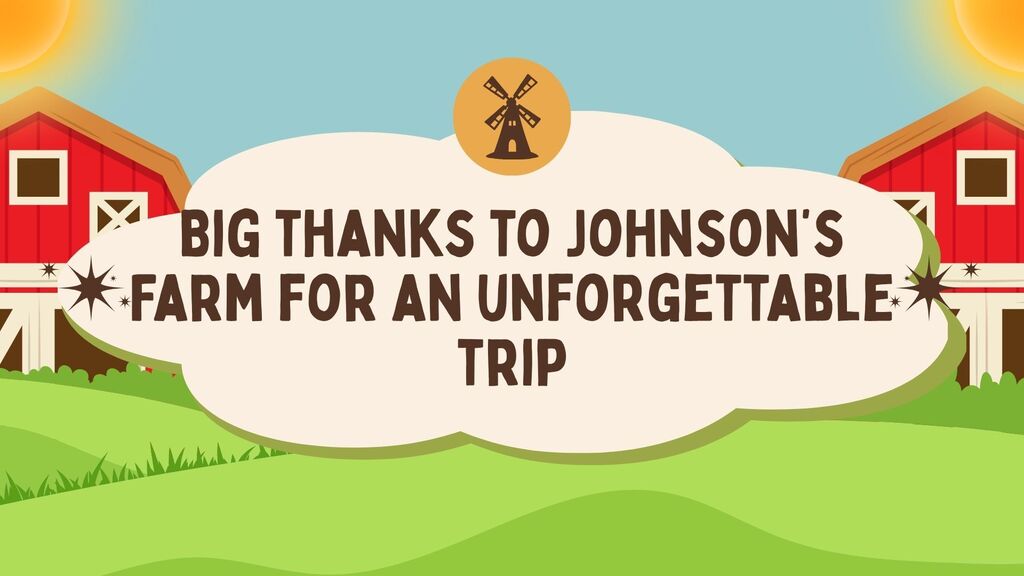 A thank you to Johnson's Farm for hosting our students