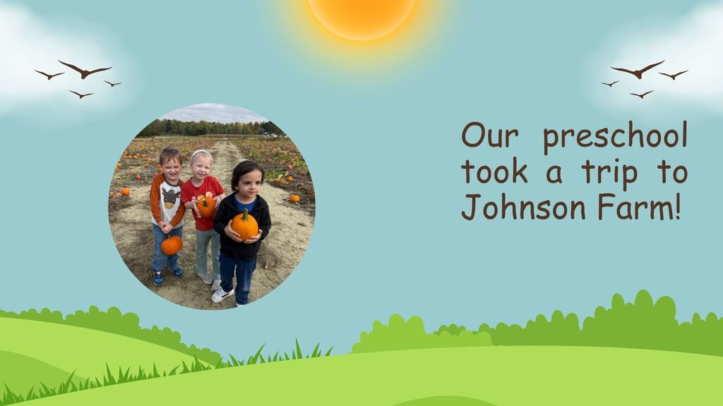 A description of the preschool's Johnson's Farm trip