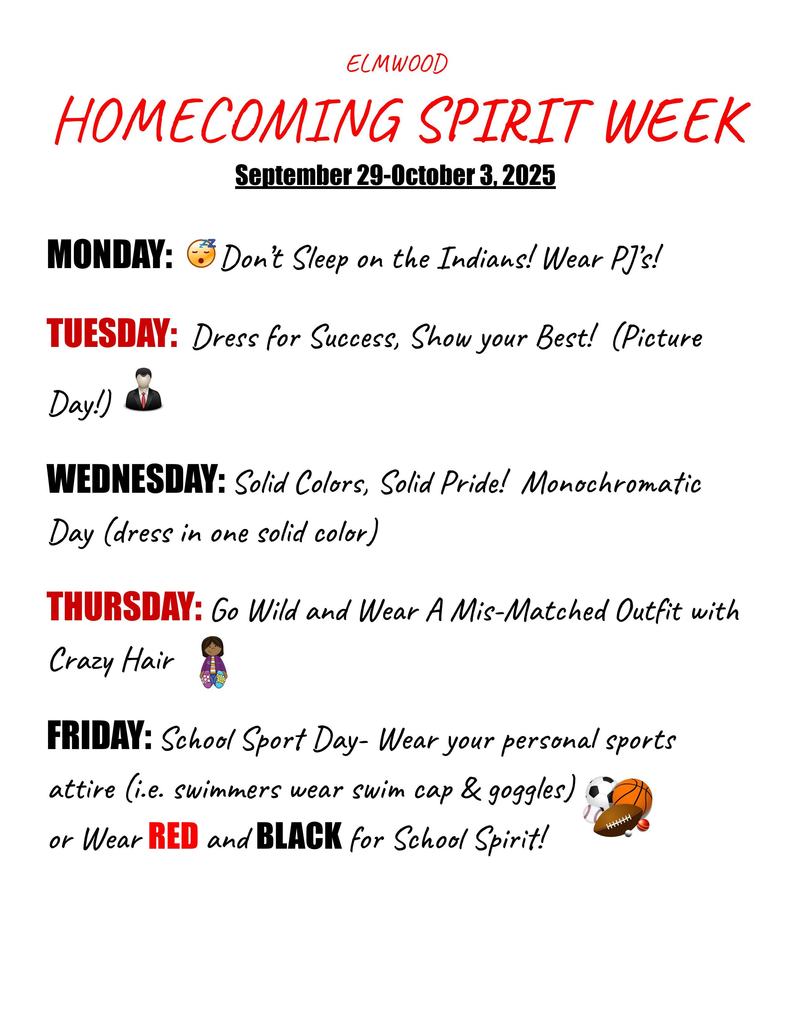 Elmwood Homecoming Spirit Week - Monday PJ Day, Tuesday Dress for Success, Wednesday Solid Colors, Thursday Mis-Matched and Crazy Hair, Friday School Sport Day