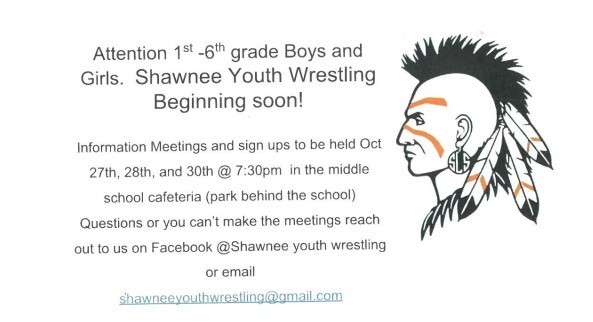 1-6 grade Wrestling Informational meetings Oct 27,28,30 at 7:30pm in the Middle School cafeteria. Reach out with questions to @Shawnee youth wrestling on Facebook or email shawneeyouthwrestling@gmail.com
