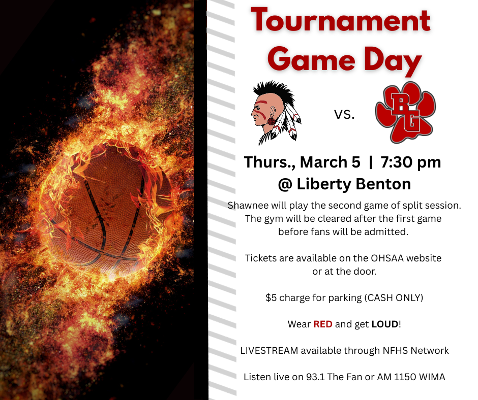 Firey basketball and tournament game day with Indian vs. Bobcats. Text explains pertinent information for fans attending the game. Individuals can call 419-998-8005 for additional information. 