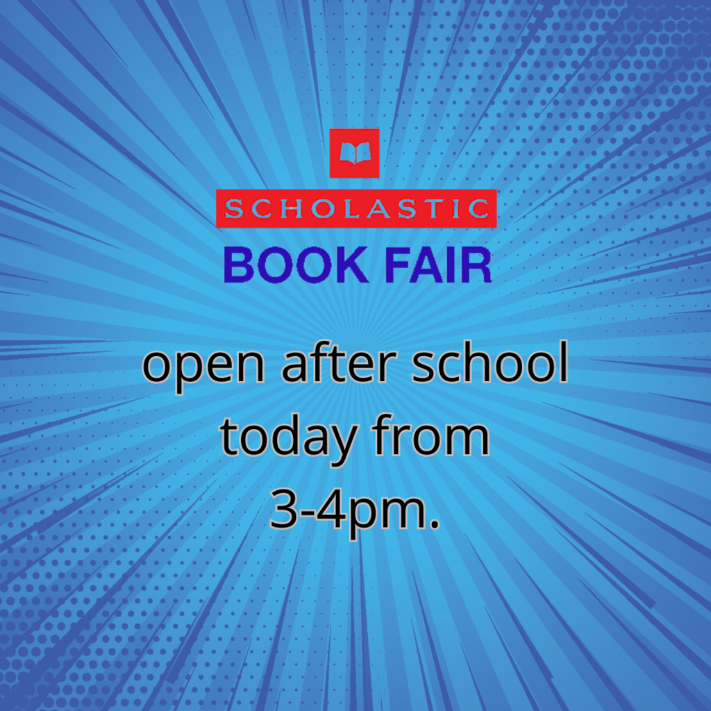 A bright blue background with a comic-style burst design. The Scholastic logo appears at the top, followed by the text: 'BOOK FAIR open after school today from 3-4pm.' The design emphasizes the updated book fair hours.