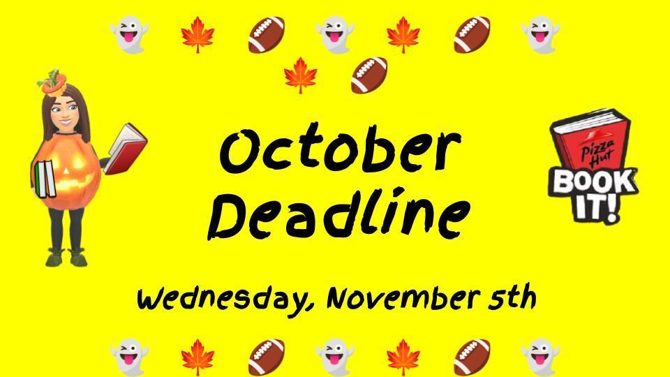 October 25 Book-It Deadline Reminder