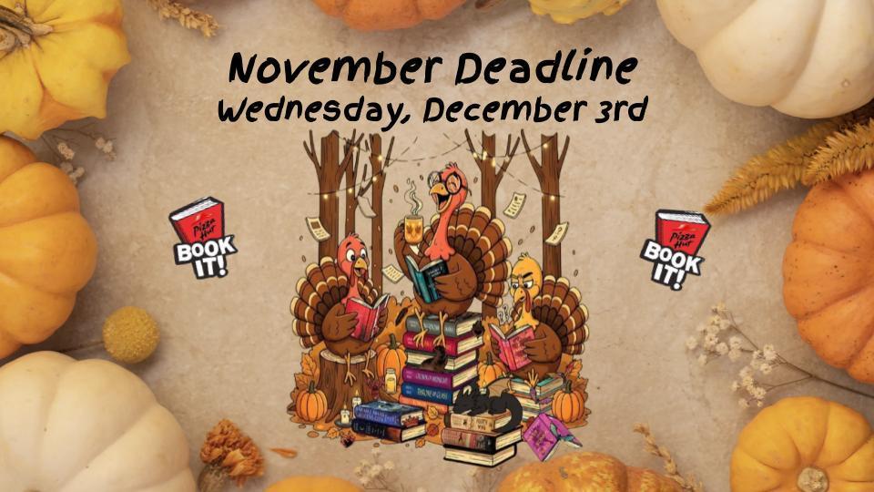 November 2025 Book-It Deadline