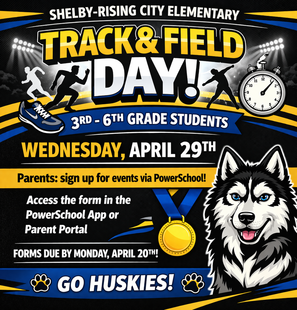 Shelby-Rising City Elementary Track & Field Day will be Wednesday, April 29th! Parents can sign students up for events via the PowerSchool parent portal on the app or website. Forms are due Monday, April 20th!