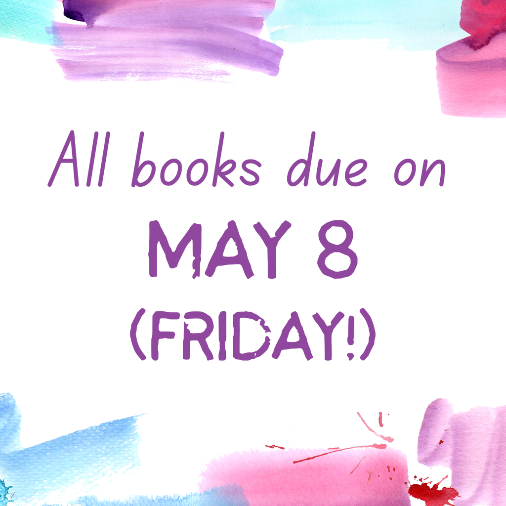 All books are due on Friday!