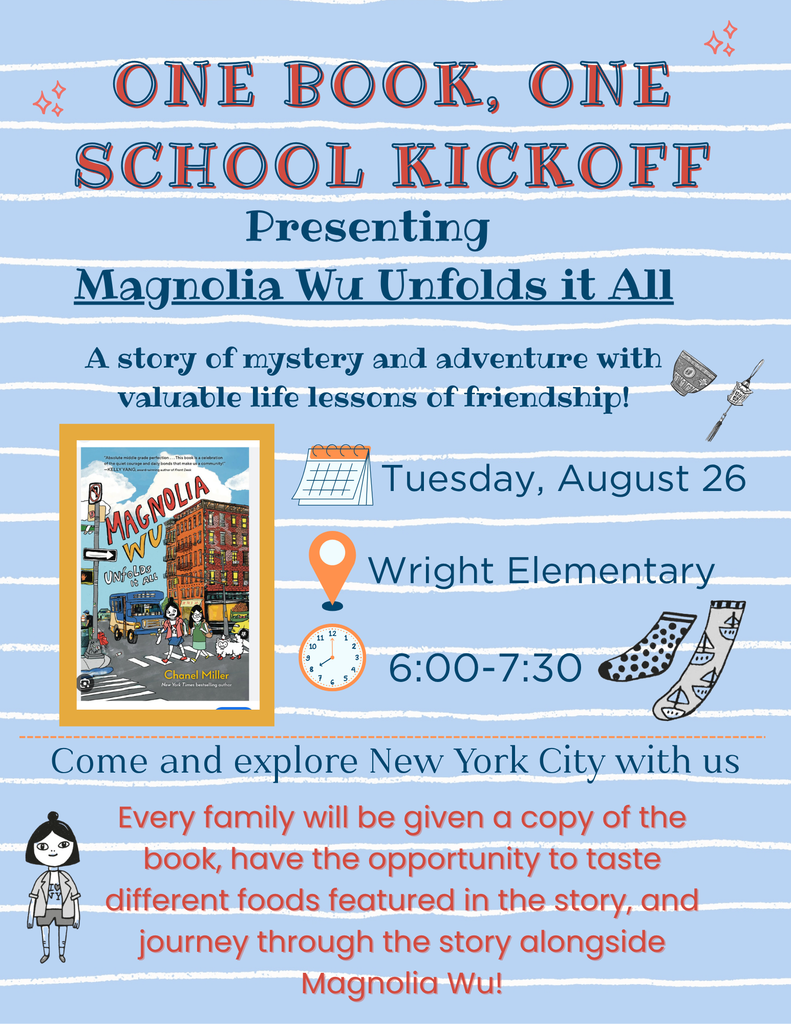 One Book, One School Kick Off will take place at Wright Elementary on August 26 at 6pm. Join us as in this interactive experience as we explore New York City with the characters from Magnolia Wu Unfolds it All!
