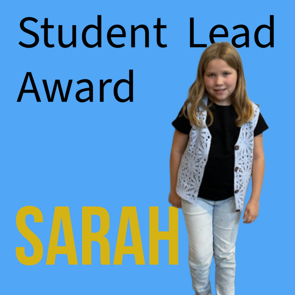 We are thrilled to celebrate Sarah for being an outstanding leader in out classroom at