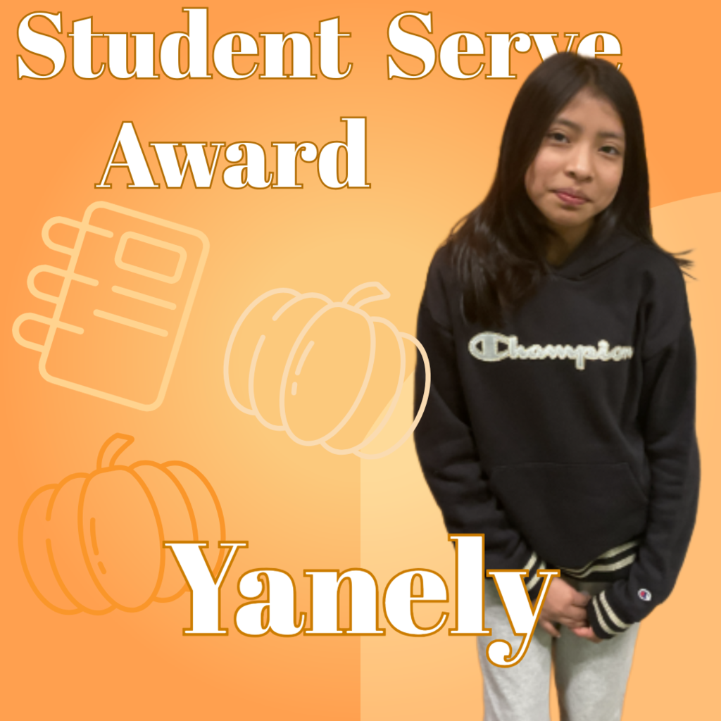 nice girl to the right of the picture with her name Yanely with big bold words at the top that says Student Serve award