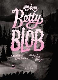 itty bitty Betty blob