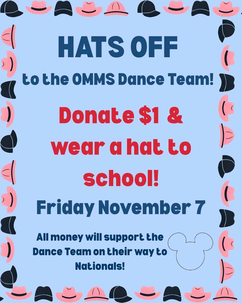 🎩 HATS OFF to the OMMS Dance Team! 💃✨ This Friday, November 7, bring $1 and wear your favorite hat to school! All donations go toward supporting our OMMS Dance Team as they head to Nationals! 💙❤️