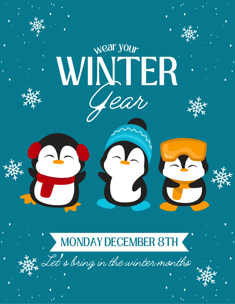 Dress Up day: December 8th-- wear your winter gear