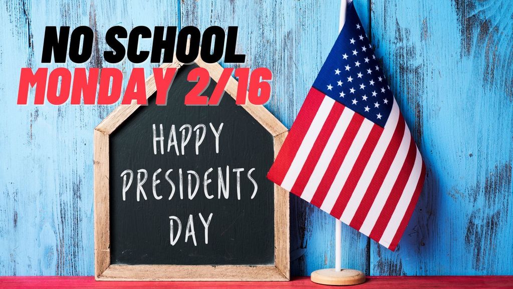 Presidents Day Monday- No School