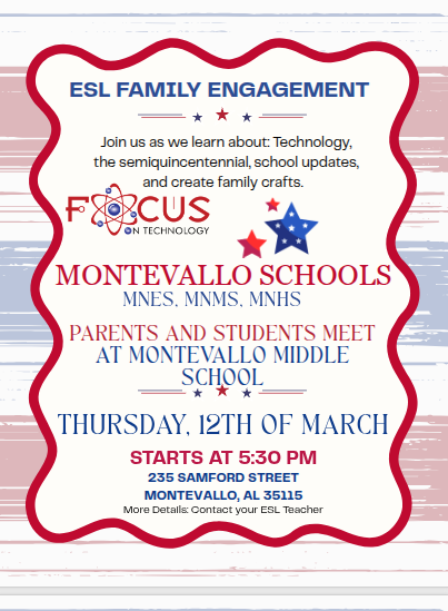 Flyer providing details for ESL Family Engagement Night on March 12th @ 5:30 p.m. at Montevallo Middle School. Parents and ESL students of MES, MMS and MHS are invited. 