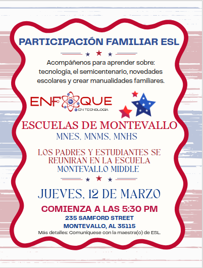 Spanish Flyer providing details for ESL Family Engagement Night on March 12th @ 5:30 p.m. at Montevallo Middle School. Parents and ESL students of MES, MMS and MHS are invited. 