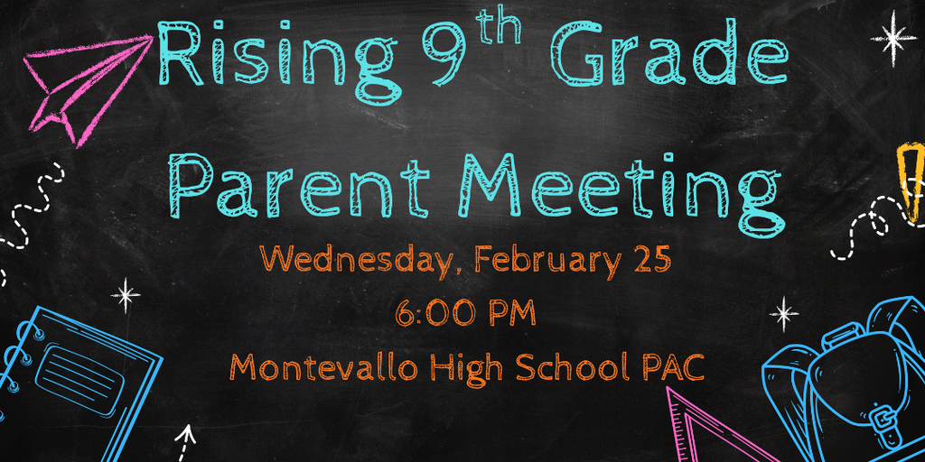 Rising 9th grade parent meeting will be held Wednesday, February 25th at 6:00 p.m. in the MHS Performing Arts Center