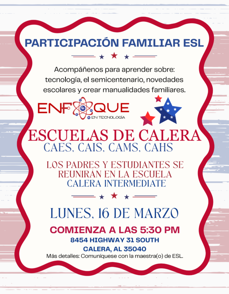 Spanish Version: Calera Schools ESL Family Engagement Night Monday March 16 at 5:30 at Calera Intermediate