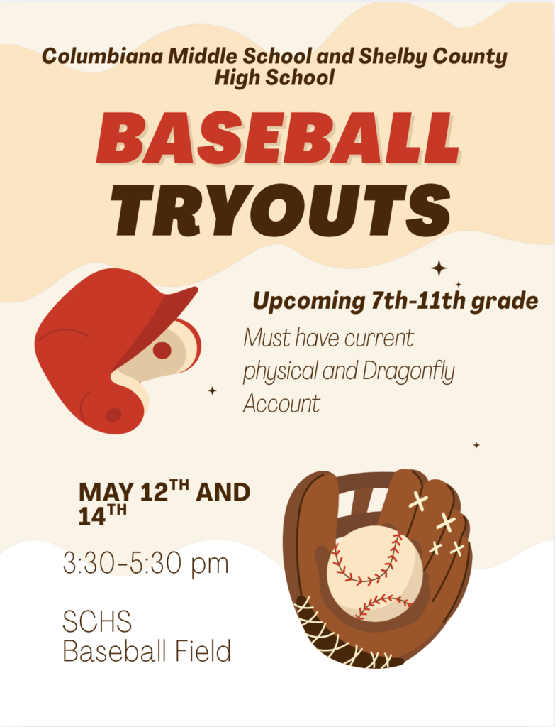 Baseball Tryouts for upcoming 7th-11th grade on May 12th and 14th 3:30-5:30 pm at SCHS Baseball Field. Must have current physical and Dragonfly account.