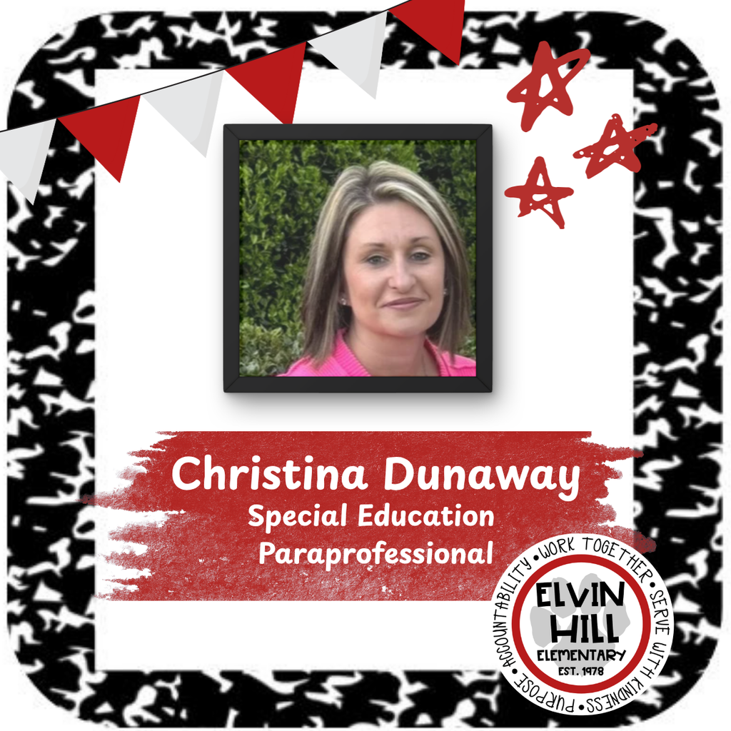 Welcome Christina Dunaway to Elvin Hill as a Special Education Paraprofessional