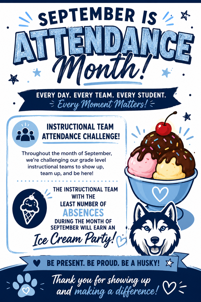 Attendance Incentive Flyer with ice cream and a husky. The instructional team with the least amount of absences will earn an ice cream party at the end of the month.