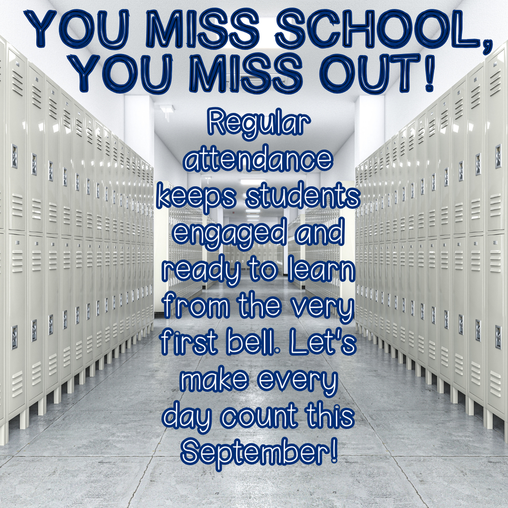 You miss school, You miss out!