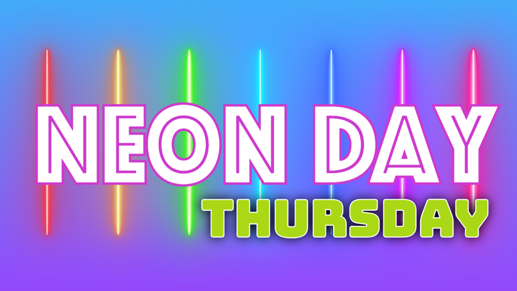 Neon Day Thursday