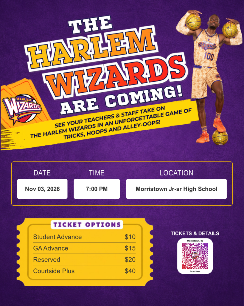 Promotional graphic for the Harlem Wizards event on a purple textured background. At the top, a Harlem Wizards player in a gold uniform smiles while balancing three basketballs, next to the text "The Harlem Wizards Are Coming! See your teachers & staff take on the Harlem Wizards in an unforgettable game of tricks, hoops and alley-oops!"   A box in the middle displays event details: Date: Nov 03, 2026; Time: 7:00 PM; Location: Morristown Jr-Sr High School.   At the bottom, a yellow ticket-shaped graphic lists ticket options: Student Advance $10, GA Advance $15, Reserved $20, and Courtside Plus $40. To the right of the pricing is a QR code labeled "Tickets & Details" for Morristown, IN.  