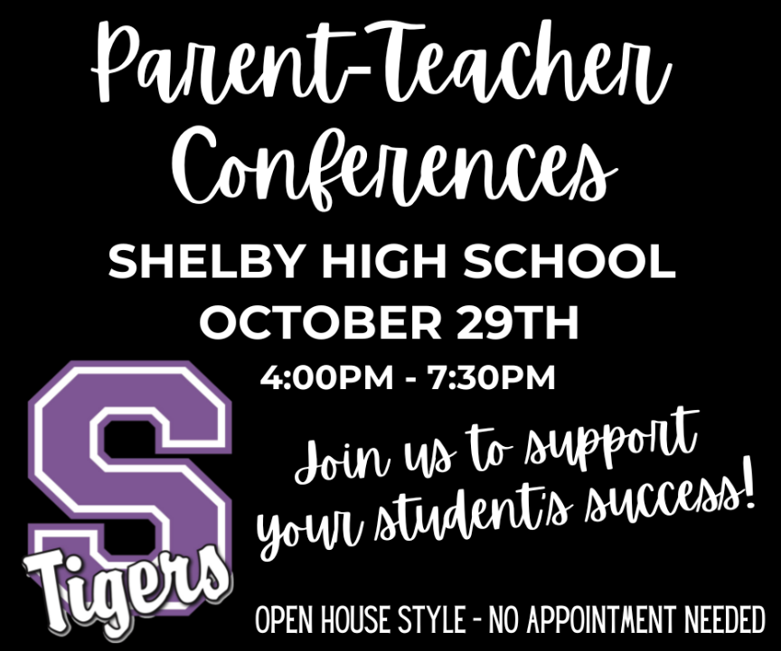 Shelby High School Parent Teacher Conferences are on October 29th, 2025 from 4:00pm -7:30pm. No appointment needed!