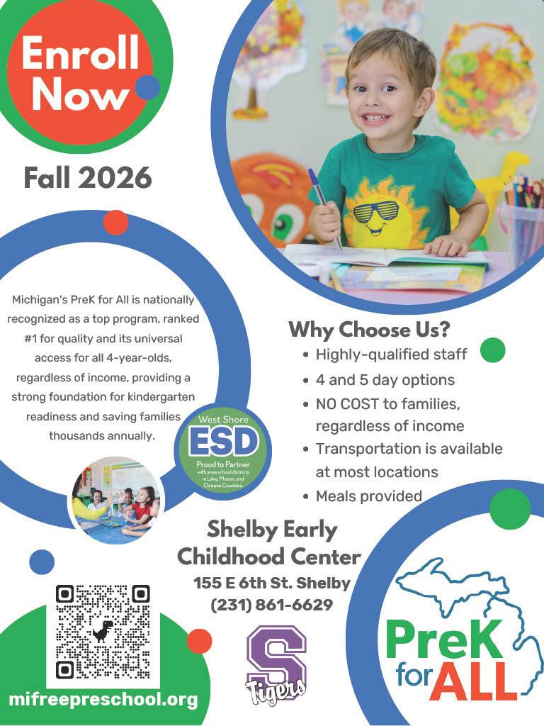 Enroll Now, Fall 2026. Michigan's PreK for All is nationally recongnized as a top program, ranked #1 for quality and its universal access for all 4-year olds, regardless of income, providiing a strong foundation for kindergarten readiness and saving families thousands annually. Why choose us? Highly-qualified staff, 4 and 5 day options, No cost to families regarding of income, transportation is available at most locations, meals provided. Shelby Early Learning Center 155 E 6th St, Shelby MI 49455 mifreepreschool.org
