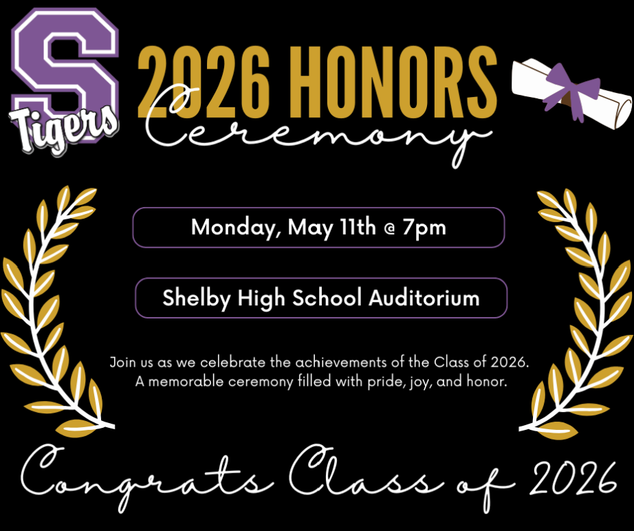 Shelby HS Class of 2026 Senior Honors Ceremony is Monday, May 11th at 7pm in the Shelby HS Auditorium. 