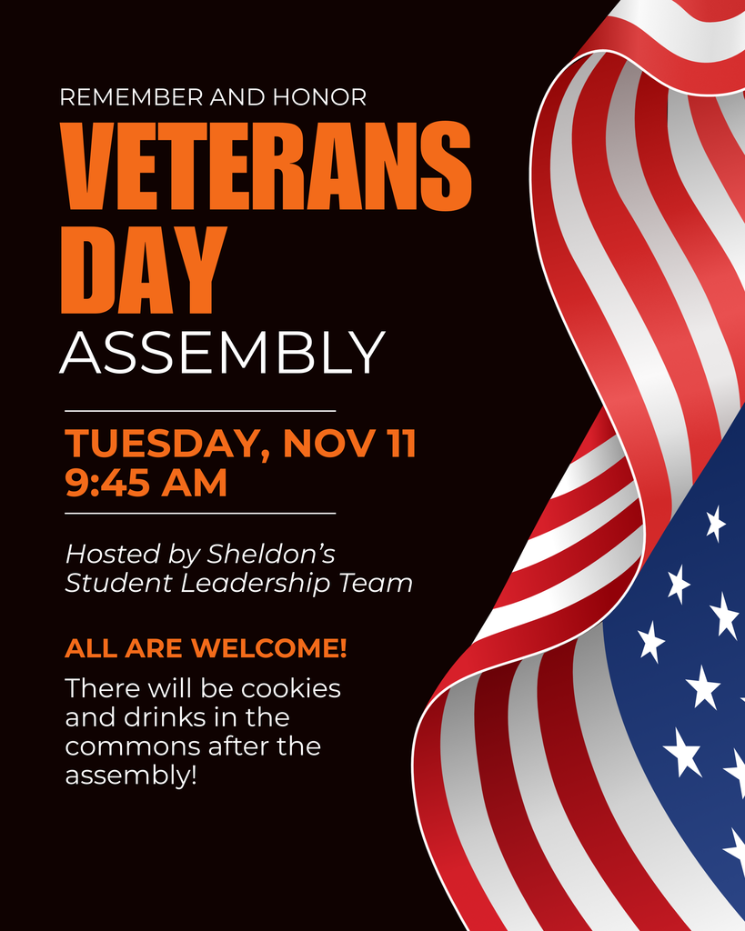 Join us next Tuesday for our Veterans Day Assembly, hosted by the Sheldon High School Student Leadership Team. *Image created by Sheldon High School Mass Media student, Emma Bunkers*