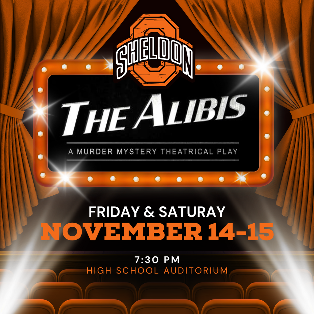 The Sheldon High School Fall Play starts tomorrow!  Join us this weekend for The Alibis! This clever and entertaining play by Jonathan Dorf takes audiences on a suspenseful — and often hilarious — journey as a detective works to solve a mysterious murder. Don’t miss this fun and engaging performance showcasing the incredible talent of our high school students!  Reminder, tickets must be purchased through bound: https://www.gobound.com/ia/schools/sheldon/tickets