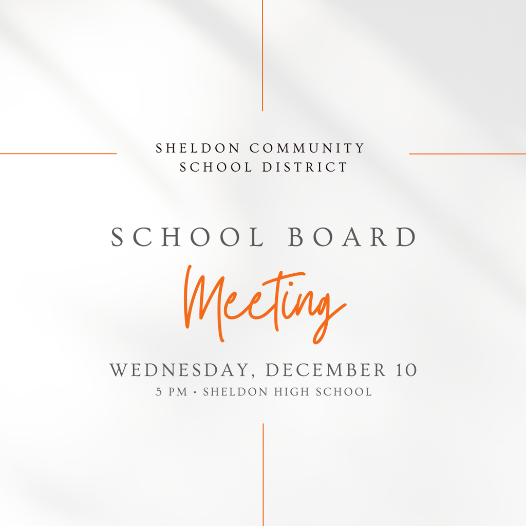 Join us at the high school tonight for the Sheldon Community School District school board meeting.