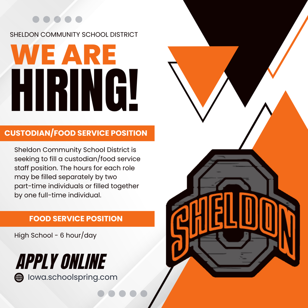 The Sheldon Community School District has open positions!  Apply online through Iowa.schoolspring.com or iowa.schoolspring.com/ or contact the Superintendent’s office. Sheldon Community School District 1700 E. Fourth Street, Sheldon, IA 51201