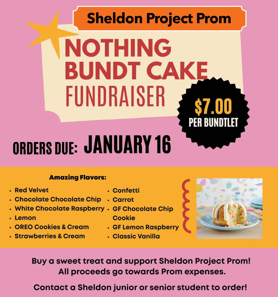 Sheldon High School Prom Fundraiser Nothing Bund Cakes DEADLINE is this FRIDAY. Contact a Sheldon junior or senior student to order - payment due at time of order. DELIVERY IS JANUARY 28, 2026. These bundtlets are truly delicious and come in a variety of flavors. You can eat them fresh or freeze them for a sweet treat later. The only thing you'll regret is not ordering more!