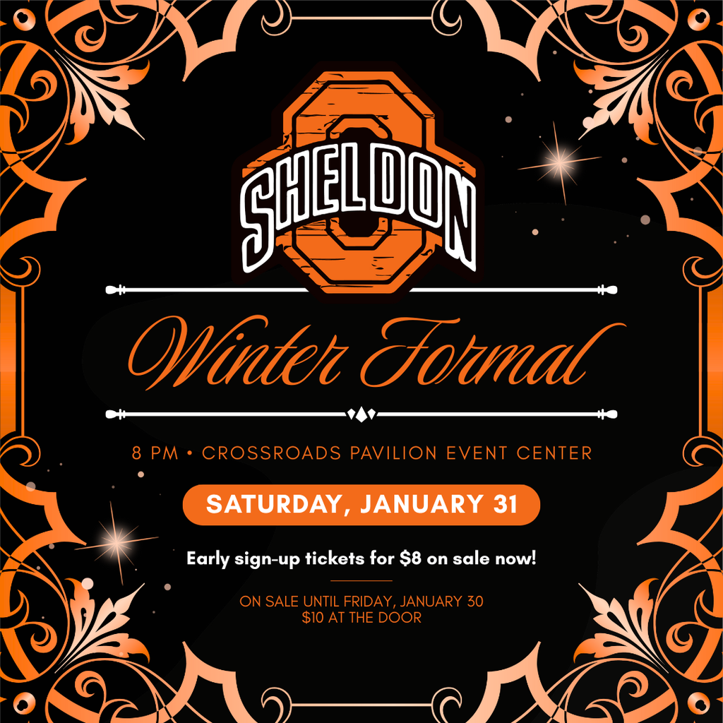 Sheldon High School Winter Formal is this Saturday, January 31, at the Crossroads Pavilion, beginning at 8:00 PM! Don’t miss out—we hope to see you there! 🎶💃🕺  Early sign-up tickets are available now through January 30 for $8. After that, tickets will be $10 at the door. Tickets can be purchased in the office.  There will also be a raffle drawing this year! Raffle tickets are $2 at the door, with a chance to win a $50 gift card to Scheels or Target.