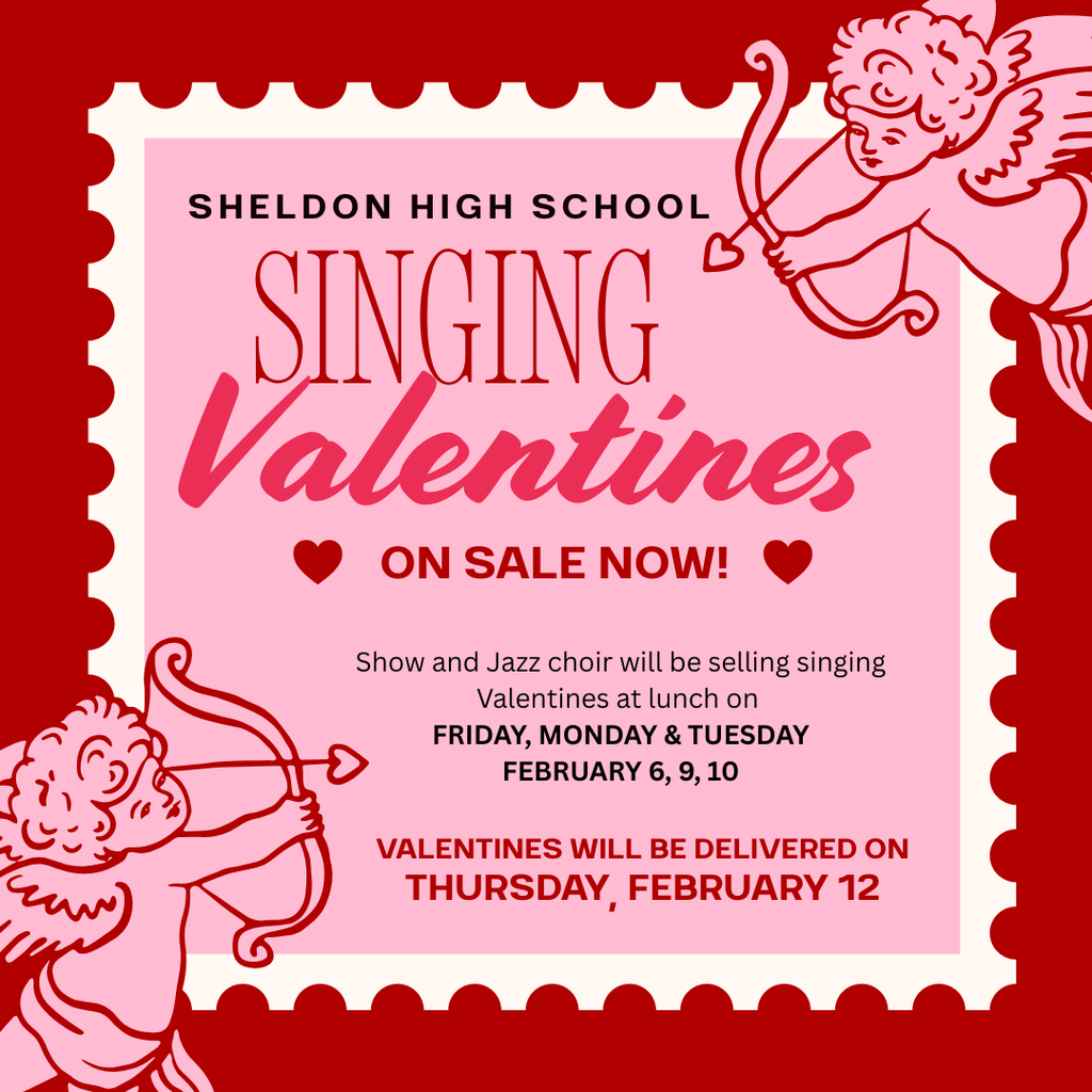 🎶 SINGING VALENTINES 🎶  Sheldon High Schol Show & Jazz Choirs are hosting a "Singing Valentine" fundraiser to support the band and choir! One song costs $5, and $10 gets you a song with a rose.  All orders are due in the office by Tuesday, February 10, and can be for any student or staff member across all four buildings. Happy Valentine's Day!