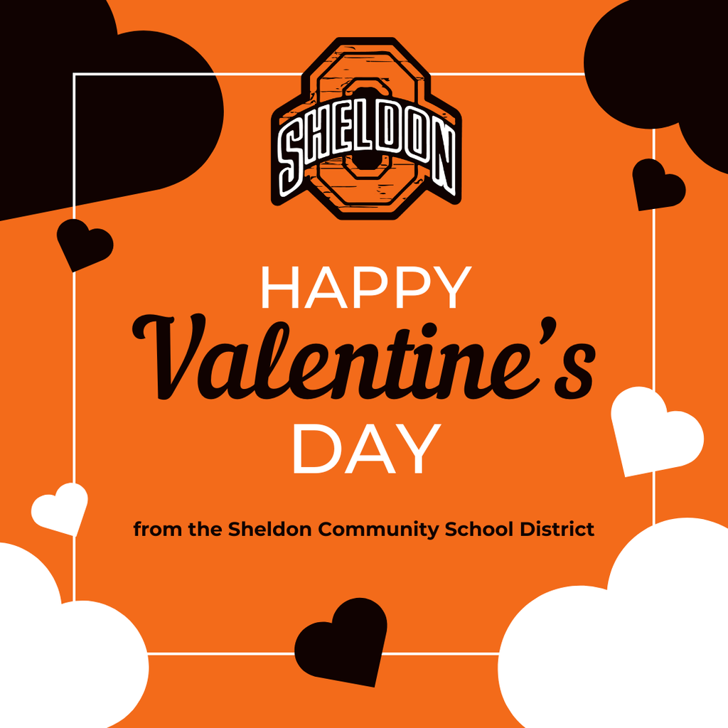 🖤🧡Happy Valentine’s Day from the Sheldon Community School District! 🧡🖤  We are grateful for our incredible students, staff, families, and community who make our schools such a special place every day. Thank you for the support, kindness, and care you share throughout the year—we’re lucky to be part of such a wonderful Orab community.