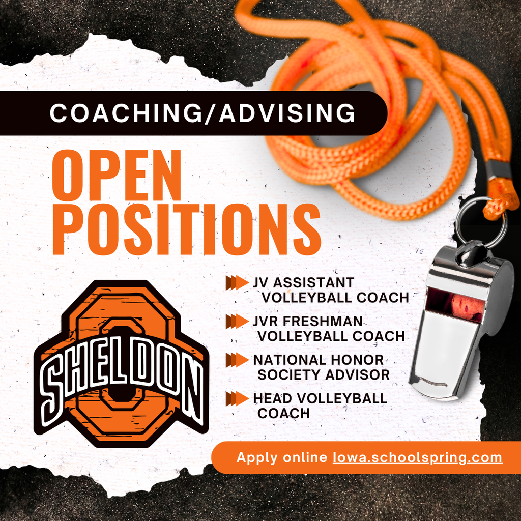 Coaching & Advising Opportunities at Sheldon Community Schools  Sheldon Community Schools is currently seeking passionate, dedicated individuals to fill these coaching and advising positions. If you are interested in mentoring students, promoting school pride, and being part of a supportive and tradition-rich community, we would love to hear from you!  Apply online through TeachIowa at Iowa.schoolspring.com or request an application or send a resume to shelley.hoogers@sheldonschools.com.  For questions, contact the Superintendent’s office Sheldon Community School District, 1700 E. Fourth Street, Sheldon, IA 51201