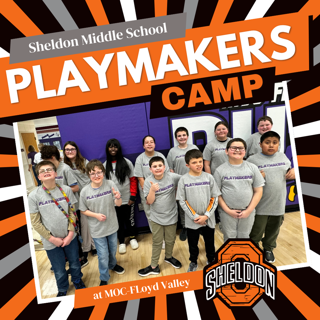 Sheldon Middle School students recently participated in the Playmaker’s Camp at MOC-Floyd Valley, gaining valuable skills and experience while having a great time!
