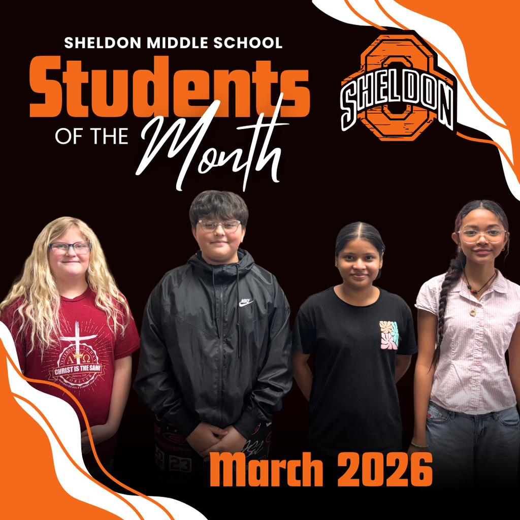 Congratulations to the Sheldon Middle School Students of the Month - Minerva Henke, Devin Collins, Franssys Gonzalez Moreno and Jovyleen Jiro. Thank you for showing what it means to be an Orab each day.