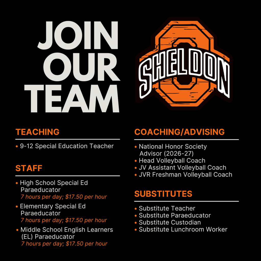 Join the team at Sheldon Community School District! Whether you are interested in teaching, support staff, coaching, or other opportunities, we invite you to explore how you can become part of the Orab family. Come make a difference in a community that values education, teamwork, and school pride! Apply online through TeachIowa at Iowa.schoolspring.com or request an application or send a resume to shelley.hoogers@sheldonschools.com. For questions, contact the Superintendent’s office. Sheldon Community School District, 1700 E. Fourth Street, Sheldon, IA 51201