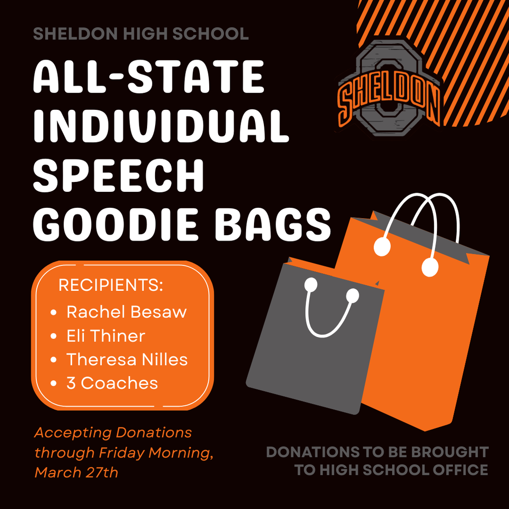Show your support for our All-State Individual Speech participants before they head off to state!   Goodie bags are available in the high school office—feel free to stop by and add any fun treats or items you think they’ll enjoy on their trip. Let’s send them off knowing the entire community is cheering them on!  *Image created by Sheldon High School student, Rachel Besaw*