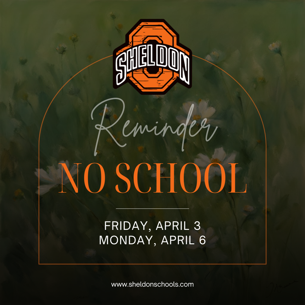 Sheldon Community School District will have no school on Friday, April 3 and Monday, April 6. We hope everyone enjoys the long weekend and has a wonderful time off!