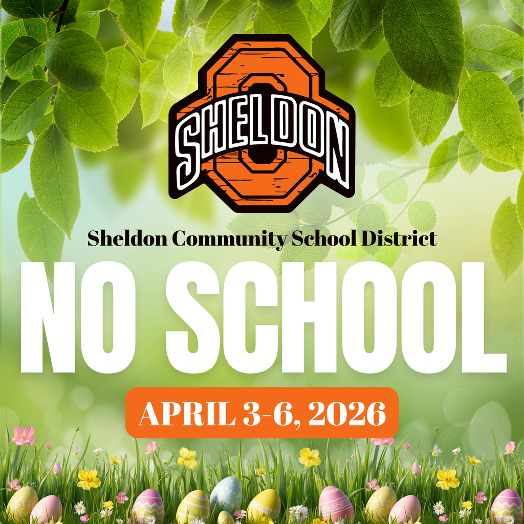 Sheldon Community School District will have no school on Friday, April 3 and Monday, April 6. We hope everyone enjoys the long weekend and has a wonderful time off!