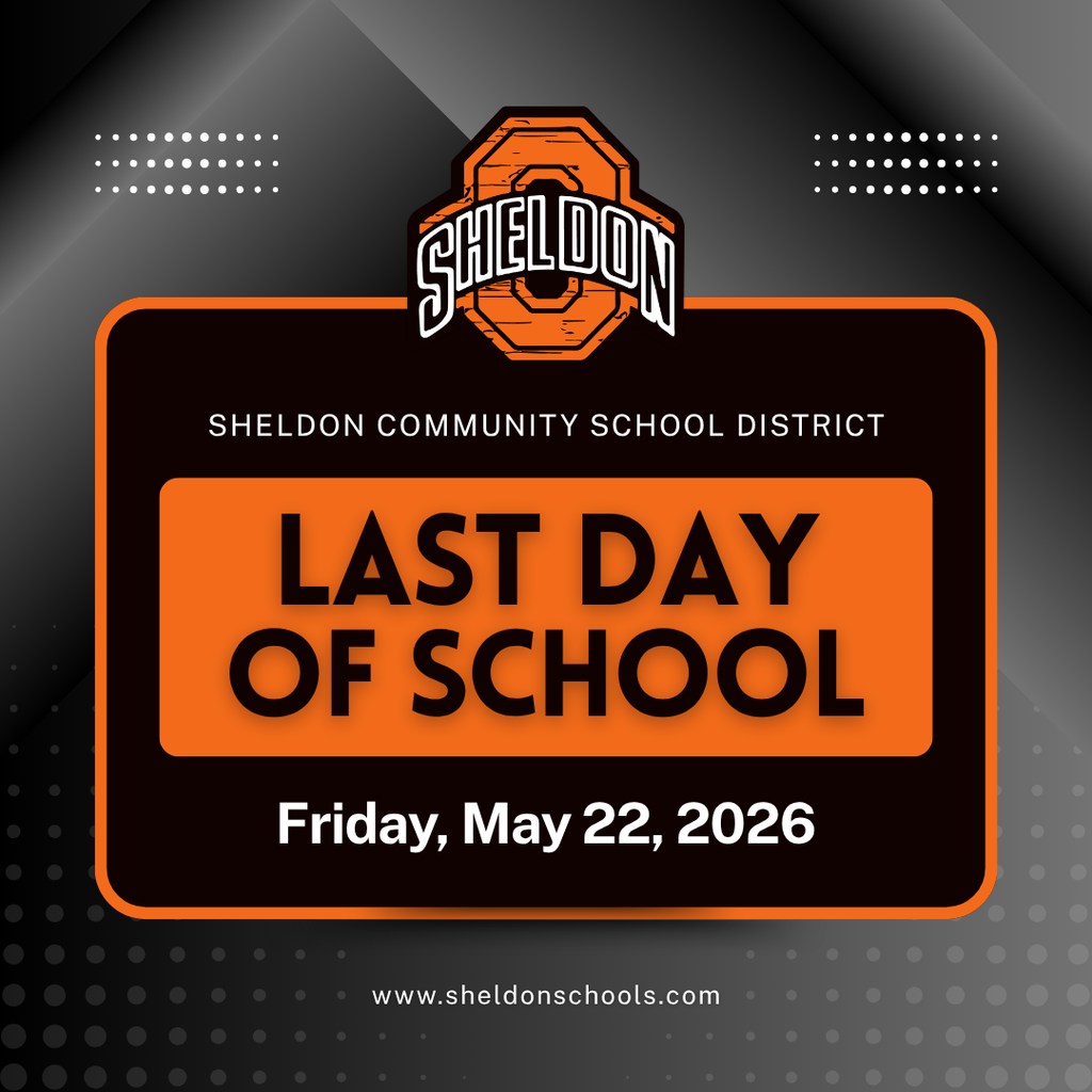 The Sheldon Community School District’s last day of school will be Friday, May 22! Let’s finish strong these final weeks and make the most of every day. Go Orabs!