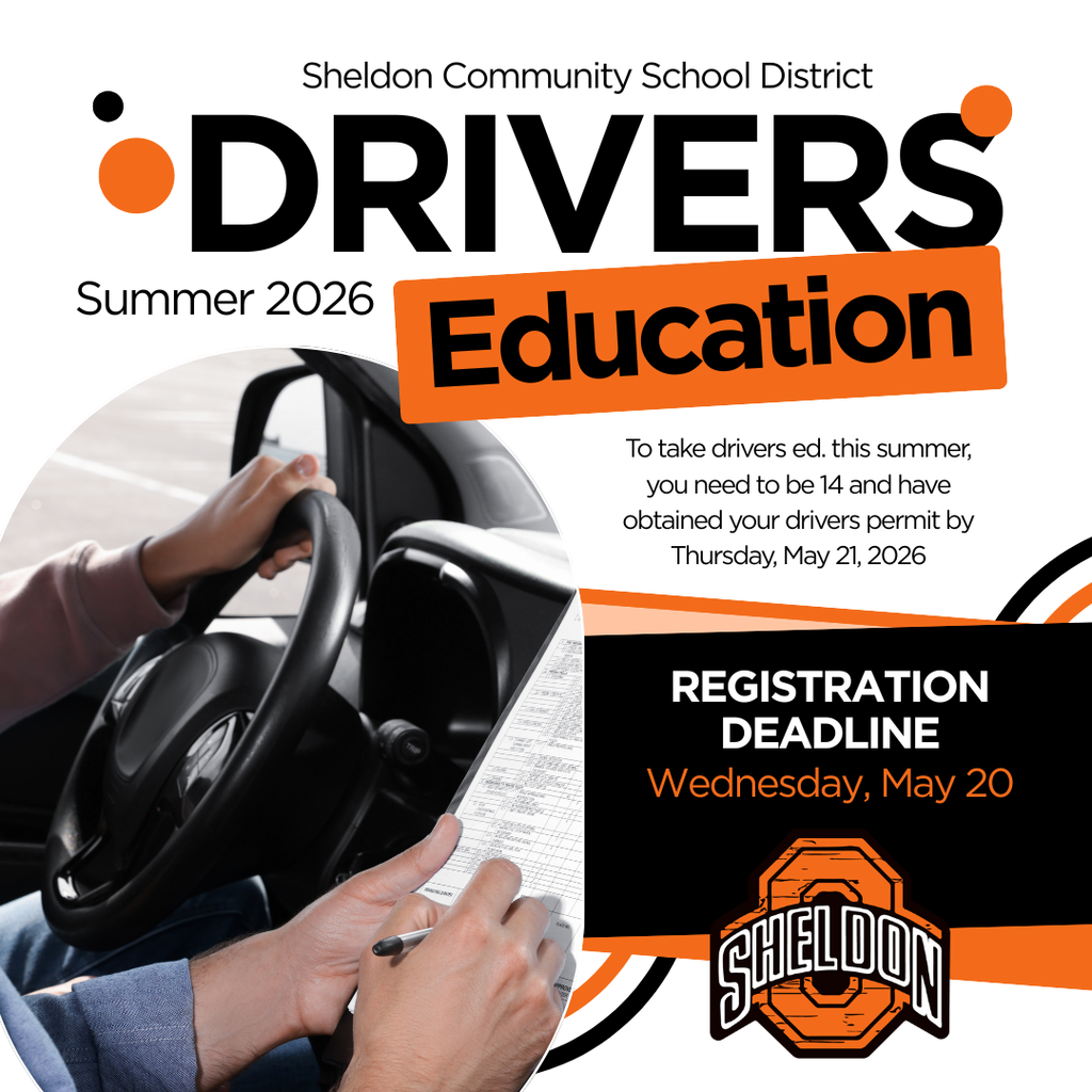 Sheldon High School ummer Driver’s Education information, including the online registration link, was emailed to parents/guardians of 9th, 10th, and 11th grade students. The registration deadline is Wednesday, May 20, 2026. To participate in summer Driver’s Education, students must be at least 14 years old and have obtained their driver’s permit by Thursday, May 21, 2026.