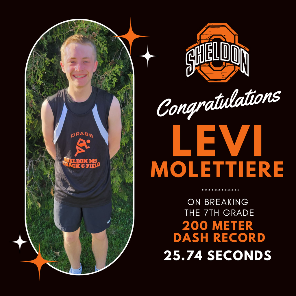 Congratulations to Levi Molettiere on an incredible accomplishment! Levi broke the Sheldon Middle School 7th grade 200-meter dash record with an impressive time of 25.74 seconds. The previous record of 26.00 seconds was set by Jake Crowl back in 2002 — a record that had stood strong for 24 years! What an amazing achievement and a moment to remember. Great job, Levi!
