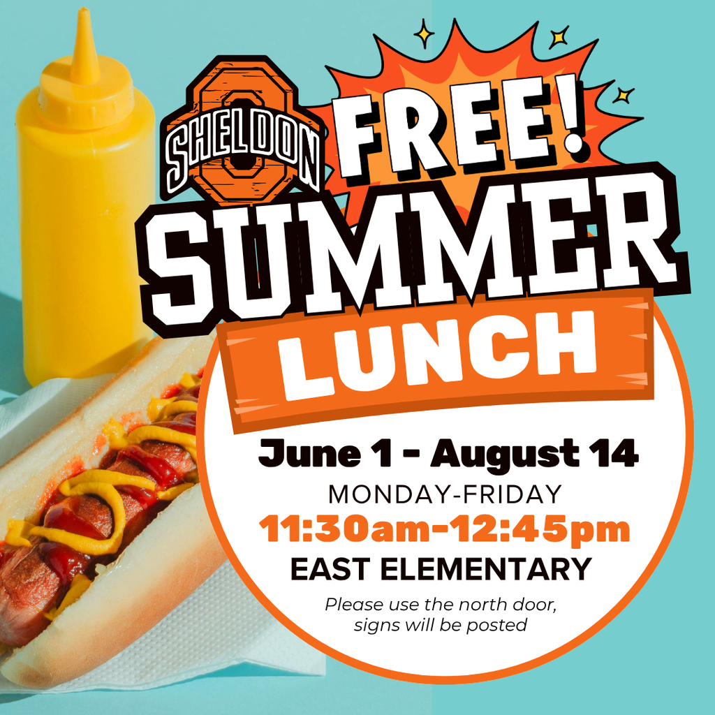 FREE SUMMER LUNCH PROGRAM STARTS TOMORROW! The Sheldon Community School District Summer Lunch Program will be available Monday through Friday at East Elementary. This program helps ensure all children have access to a nutritious meal during the summer months in a safe and welcoming environment and parents are always welcome! This program is free for children 18 and under and parents are welcome to join. It runs Monday-Friday from 11:30am-12:45pm. Bus pick up is available.
